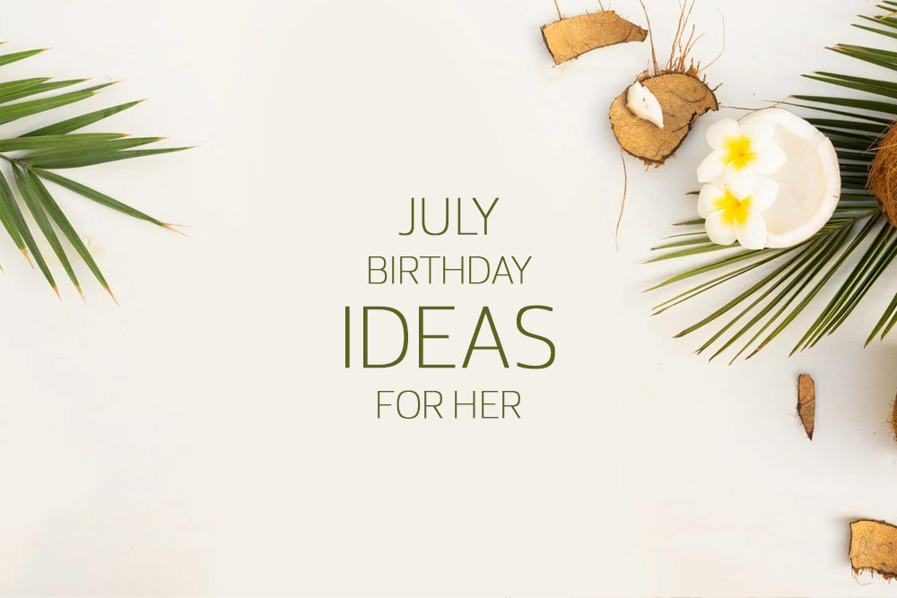 July Birthday Gifts for Her