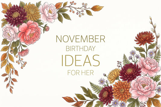 November birthday ideas for her, framed by chrysanthemums, peonies, asters and autumn leaves